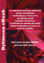 Portada de La relevancia del título oficial del perito criminalístico nombrado por el Juez en la jurisdicción penal española1 (2ª parte) y la libertad de opinión del perito oficial nombrado por el Juez en materia