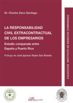 Portada de La responsabilidad civil extracontractual de los empresarios. Estudio comparado entre España y Puerto Rico (Ebook)