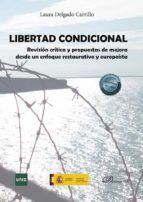 Portada de Libertad Condicional. Revisión crítica y propuestas de mejora desde un enfoque restaurativo y europeísta (Ebook)