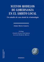 Portada de Nuevos modelos de gobernanza en el ámbito local. Un estudio de caso desde la criminología (Ebook)