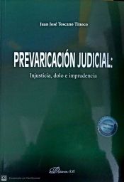 Portada de Prevaricación judicial: injusticia, dolo e imprudencia