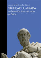 Portada de Purificar la mirada. La dimensión ética del saber en Platón (Ebook)