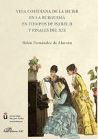 Portada de Vida cotidiana de la mujer en la burguesía en tiempos de Isabel II y finales del XIX (Ebook)