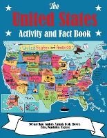 Portada de The United States Activity and Fact Book: 50 State Maps, Capitals, Animals, Birds, Flowers, Mottos, Cities, Population, Regions