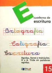 Portada de ESCRITURA 15 - Sílaba tónica. Agudas, llanas y esdrújulas. La H i La B. Verbos haber y hacer