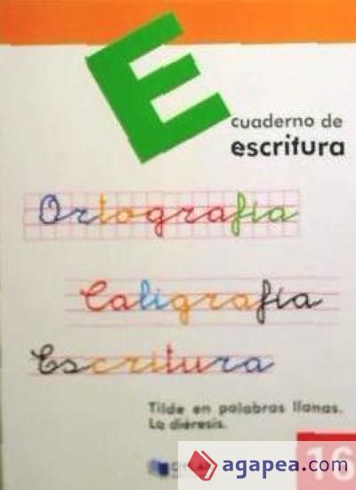 ESCRITURA 16 - La tilde en palabras llanas. Grupos consonánticos. Verbos pasado. Diéresis