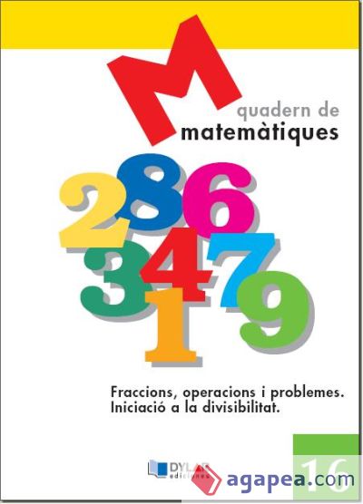 MATEMATIQUES 16 - Fraccions, operacions i problemes. Iniciació a la divisivilitat