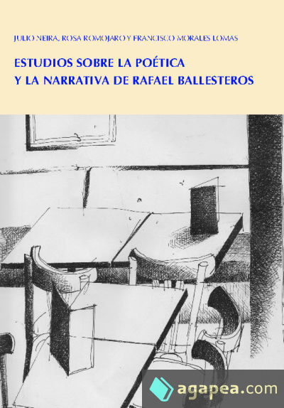 Estudios sobre la poética y la narrativa de Rafael Ballesteros