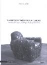 Portada de La redención de la carne: hastío del alma y elogio de la pudrición