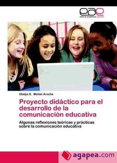 Proyecto did&aacute;ctico para el desarrollo de la comunicaci&oacute;n educativa