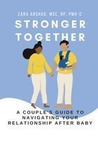 Portada de Stronger Together: A Couple's Guide to Navigating Your Relationship After Baby