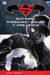 Portada de Batman y Superman - Colección Novelas Gráficas núm. 42: Pingüino, dolor y prejuicio