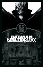 Portada de Batman: Caballero Blanco (Biblioteca DC Black Label)