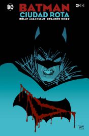 Portada de Batman: Ciudad rota y otras historias (Edición Deluxe)
