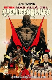 Portada de Batman: Más allá del Caballero Blanco (Grandes Novelas Gráficas de Batman)