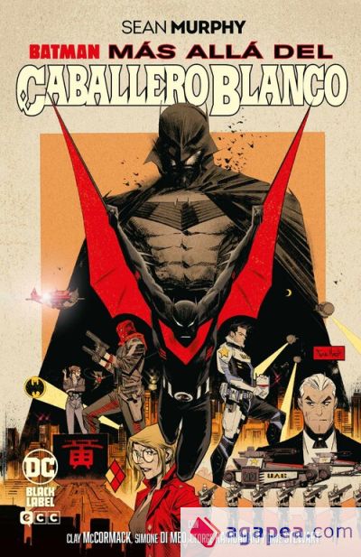 Batman: Más allá del Caballero Blanco (Grandes Novelas Gráficas de Batman)