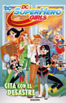 Portada de DC Super Hero Girls: Cita con el desastre (Biblioteca Super Kodomo)