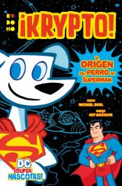 Portada de DC ¡Supermascotas!: Krypto - El origen del perro de Superman