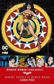 Portada de Grandes autores de Wonder Woman: George Pérez Juegos mentales