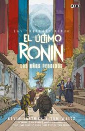 Portada de Las Tortugas Ninja: El último ronin - Los años perdidos