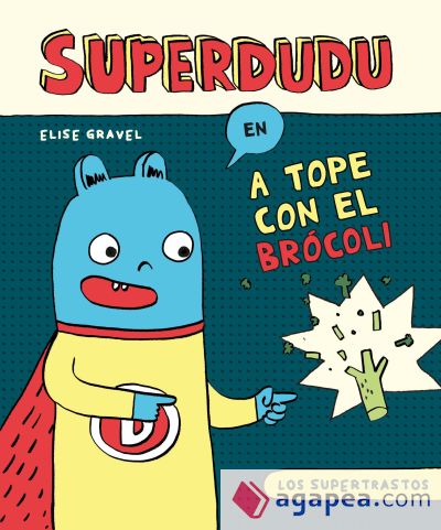 Los supertrastos: Superdudu - A tope con el brócoli