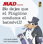 Portada de Mad presenta ¡No dejes que el Pingüino conduzca el Batmóvil!