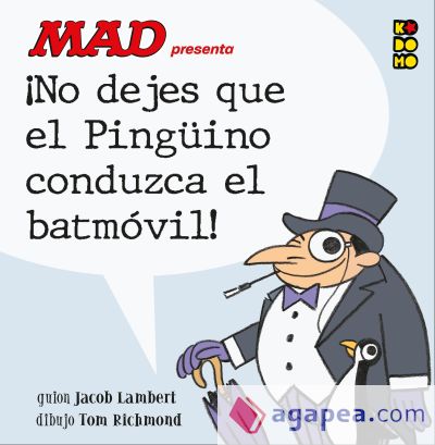 Mad presenta ¡No dejes que el Pingüino conduzca el Batmóvil!