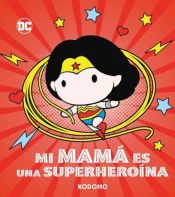 Portada de Mi mamá es una superheroína