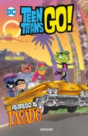 Portada de Teen Titans Go! vol. 10: Regreso al pasado (Biblioteca Super Kodomo)