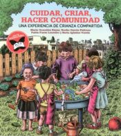 Portada de CUIDAR, CRIAR, HACER COMUNIDAD