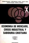 ECONOMÍA DE MERCADO, CRISIS INDUSTRIAL y sabiduría cristiana