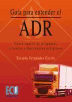 Portada de Guía para entender el ADR. Cuestionario de preguntas relativas a mercancías peligrosas (Ebook)