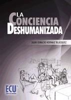 Portada de La conciencia deshumanizada (Ebook)