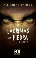 Portada de Lágrimas de piedra I. Destino (Ebook)