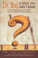 Portada de Dr. Joe and What You Didn't Know: 177 Fascinating Questions & Answers about the Chemistry of Everyday Life