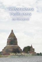 Portada de Transformar problemas en felicidad (Ebook)