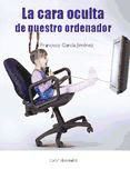 Portada de LA CARA OCULTA DE NUESTRO ORDENADOR (Ebook)