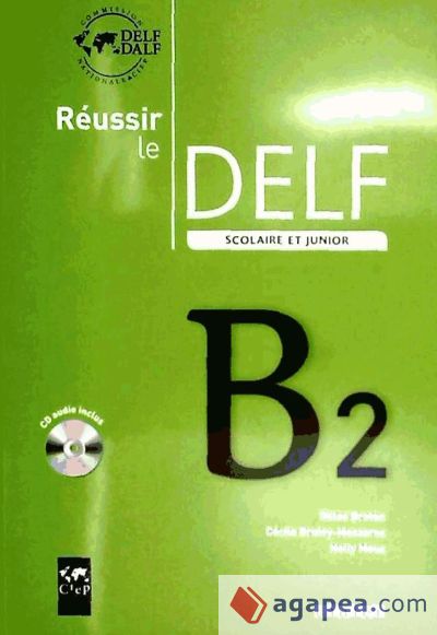 REUSSIR LE DELF B2+CD SCOLAIRE ET JUNIOR