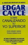 EDGAR CAYCE CANALIZANDO SU YO SUPERIOR