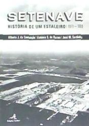 Portada de SETENAVE: HISTORIA DE UM ESTALEIRO (1971-1989)