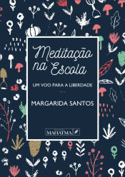 Portada de MEDITA€AO NA ESCOLA: UM VOO PARA A LIBERDADE