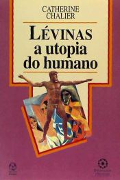 Portada de LEVINAS A UTOPIA DO HUMANO