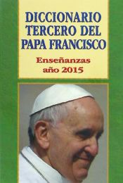 Portada de Diccionario Tercero del Papa Francisco: Enseñanzas año 2015