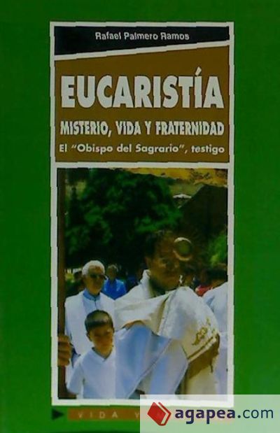 Eucaristía: Misterio, Vida y fraternidad