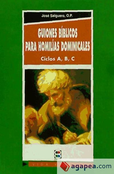 Guiones bíblicos para homilías dominicales: ciclos A, B, C