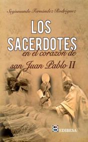 Portada de Los sacerdotes en el corazon de San Juan Pablo II