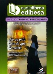 Portada de NO OS PIDO MAS DE QUE LE MIREIS (AUDIOLIBRO)