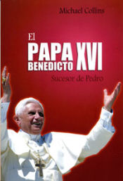 Portada de PAPA BENEDICTO XVI,SUCESOR DE PEDRO