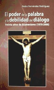 Portada de PODER DE LA PALABRA Y LA DEBILIDAD DEL DIALOGO,EL