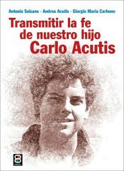 Portada de TRANSMITIR LA FE DE NUESTRO HIJO CARLO ACUTIS